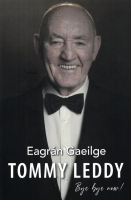 TOMMY LEDDY- BYE BYE NOW (Eagrán Gaeilge)