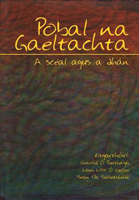 Pobal na Gaeltachta: A Scéal agus a Dhán
