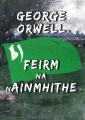 Feirm na nAinmhithe (Animal Farm)