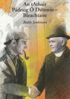 An tAthair Pádraig Ó Duinnín – Bleachtaire